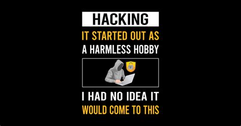 Harmless Hobby Hacking Hack Hacker Hacking Sticker Teepublic
