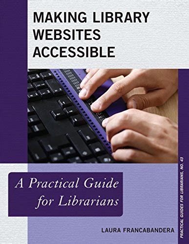 Making Library Websites Accessible A Practical Guide For