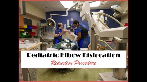 Pediatric Elbow Dislocation Reduction Procedure Youtube