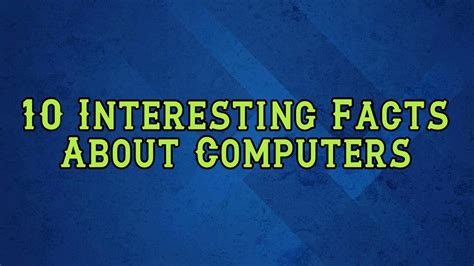 10 Interesting Facts About Computers Youtube