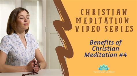 Part 4 Benefits Of Christian Meditation 2 Youtube