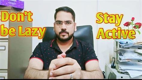 Dont Be Lazy Stay Active How To Stop Being Lazy And Take Action
