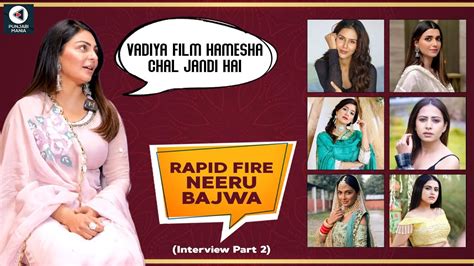Neeru Bajwas Blockbuster Rapid Fire On Sonam Bajwa Sargun Mehta