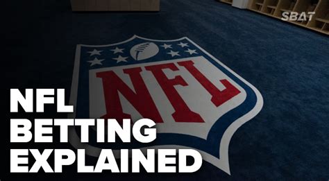 Nfl Betting Explained How To Bet On Nfl Sbat