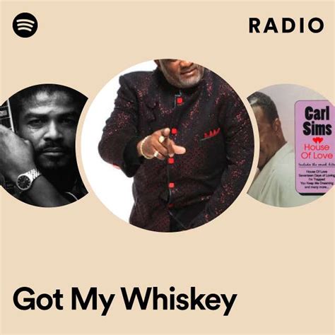 Got My Whiskey Radio Playlist By Spotify Spotify