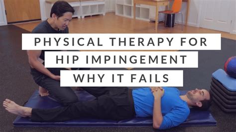 Physical Therapy Programs For Hip Impingement Why They Go Wrong And