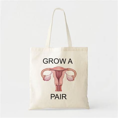 Just Grow A Pair Tote Bag Zazzle