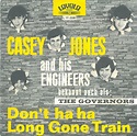 Casey Jones And His Engineers - Don't Ha Ha / Long Gone Train (1965 ...