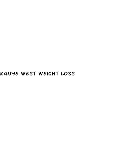 Kanye West Weight Loss ﻿conservation