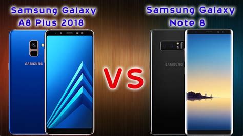 Samsung proved them all wrong with the galaxy note 8. Samsung Galaxy A8 Plus 2018 VS Samsung Galaxy Note 8 - YouTube
