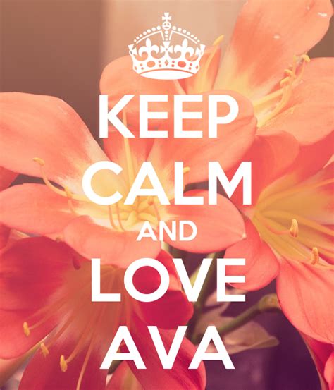 Keep Calm And Love Ava Poster Blah Keep Calm O Matic