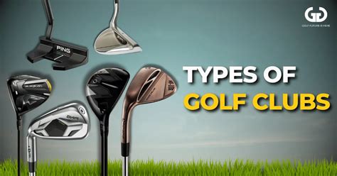 Types Of Golf Clubs Ultimate Guide To Their Names And Uses