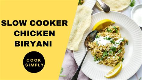 Cook Simply Slow Cooker Chicken Biryani Youtube