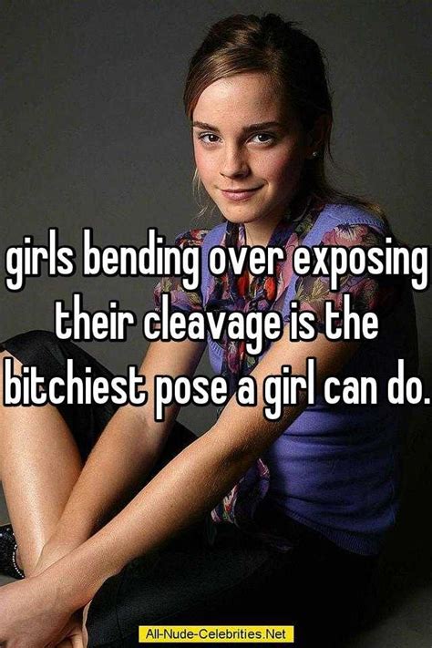 Girls Bending Over Exposing Their Cleavage Is The Bitchiest Pose A Girl Can Do