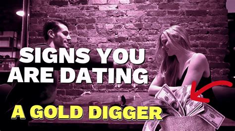 7 Signs Youre Dating A Gold Digger Youtube