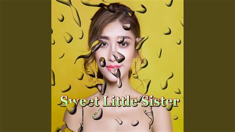 sweet little sister youtube