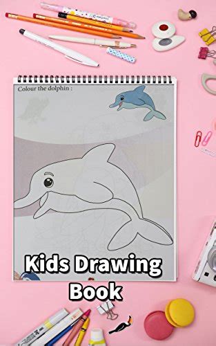 Kids Drawing Book The Drawing Book For Kids Drawing Book Draw Step By