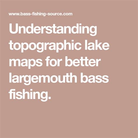 Understanding Topographic Lake Maps For Better Largemouth Bass Fishing