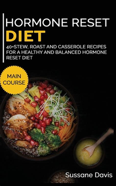 Hormone Reset Diet 40stew Roast And Casserole Recipes For A Healthy