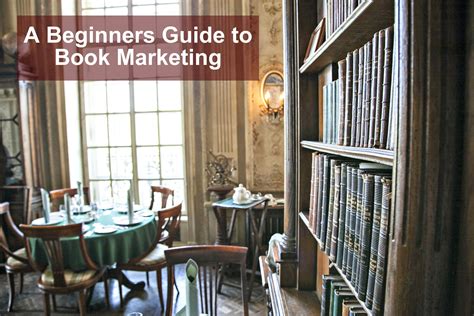 A Beginners Guide To Book Marketing Book Marketing Guide Book
