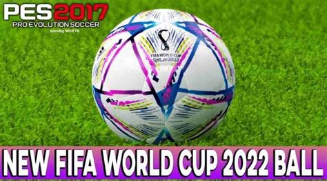 Pes 2017 New Fifa World Cup 2022 Ball Pes 2017 Gaming With Tr