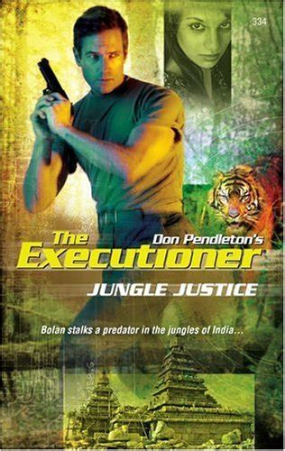 Jungle Justice Mack Bolan The Executioner 334 By Don Pendleton
