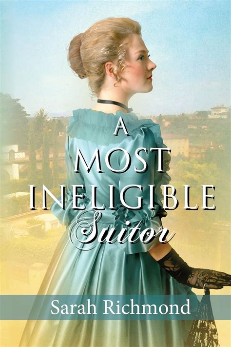 A Most Ineligible Suitor Most Eligible Bachelor Kindle Edition By