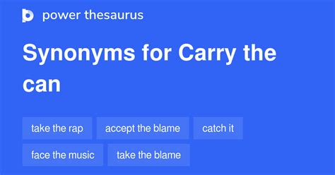 Carry The Can Synonyms 67 Words And Phrases For Carry The Can