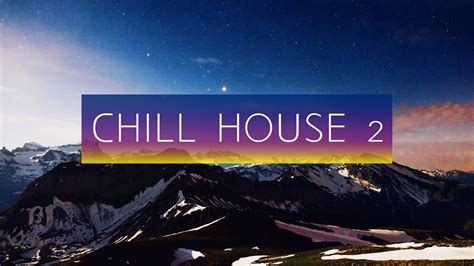 Best House Chill Out Music Mix Part 2 Youtube