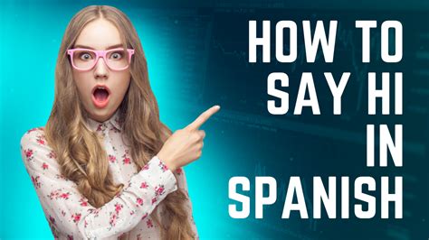 discover the perfect greetings how to say hi in spanish