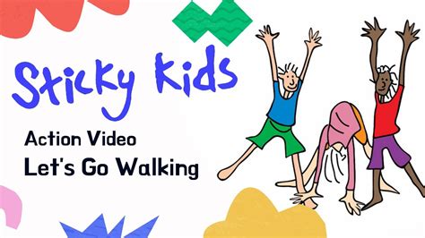 Sticky Kids Lets Go Walking Action Video Youtube