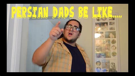Persian Dads Be Like Youtube