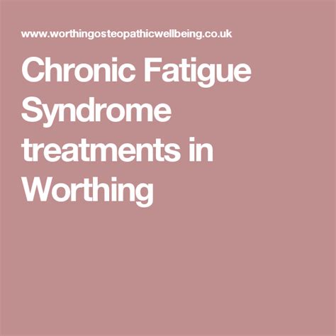 Chronic Fatigue Syndrome Treatments In Worthing Fatigue Treatment