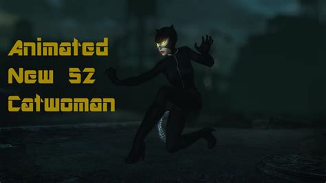 Arkham city builds upon the intense, atmospheric foundation of batman: Batman Arkham City: Animated New 52 Catwoman Mod - YouTube