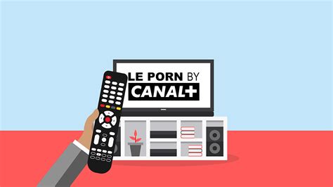 chaîne le porn by canal quel numéro sur les box internet