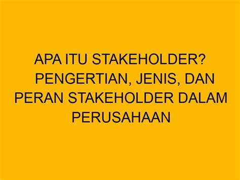 Stakeholder Pengertian Contoh Jenis Dan Peran Stakeholder Hot Sex Picture