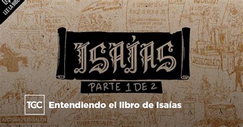 entendiendo el libro de isaías coalición por el evangelio