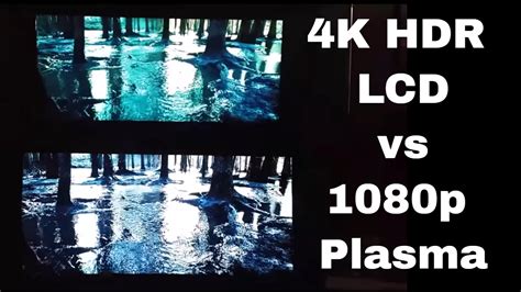 1080p Plasma Tv Vs 4k Hdr Lcd Tv Surprising Results Youtube