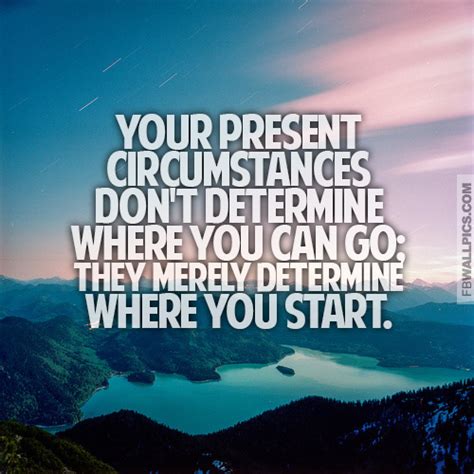 Present Circumstances Inspiring Quote Facebook Picture