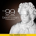 The 99 Most Essential Beethoven Masterpieces (Full Works Edition ...