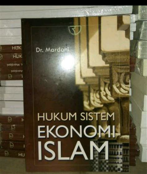 Ekonomi islam di seluruh dunia perlu memanfaatkan kelebihan yang disumbang oleh peningkatan golongan kelas pertengahan. Jual Buku Hukum Sistem Ekonomi Islam Karya Dr. Mardani di ...