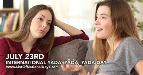 July 23rd International Yada Yada Yada Day