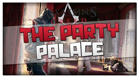 Assassin S Creed Unity The Party Palace Mission Steal The Treasure