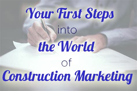 Your First Steps Into The World Of Construction Marketing
