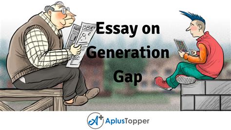 Essay On Generation Gap Generation Gap Essay For Students And