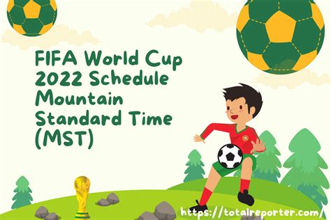 Fifa World Cup 2022 Schedule Mountain Standard Time Mst Pdf Download