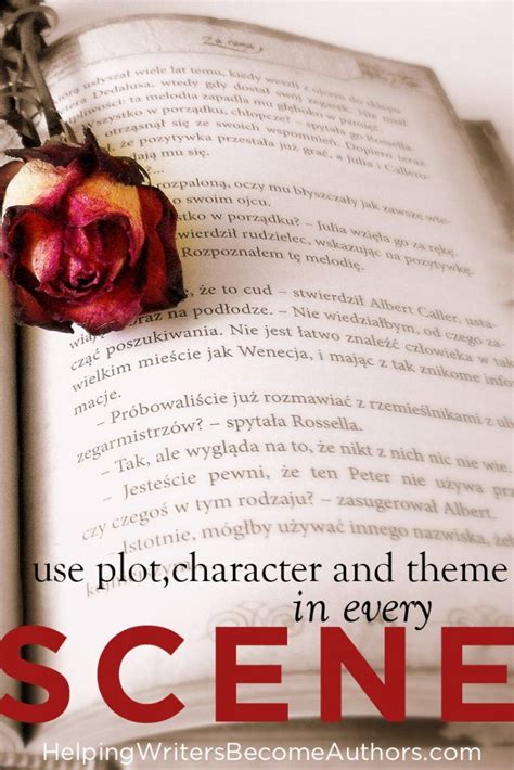How To Intertwine Plot Character And Theme In Every Scene Writing