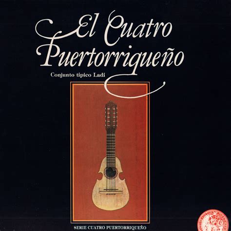 ‎el Cuatro Puertorriqueño Vol 1 Conjunto Típico Ladí Album By