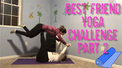 Best Friend Yoga Challenge Part 2 Youtube