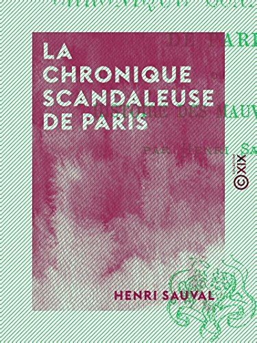 La Chronique Scandaleuse De Paris Ou Histoire Des Mauvais Lieux French Edition